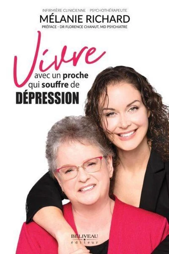 Vivre avec un proche qui souffre de dépression - Mélanie Richard - Béliveau Éditeur