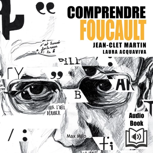 Comprendre Foucault - Jean-Clet Martin - Max Milo Editions