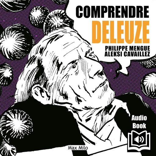 Comprendre Deleuze - Philippe Mengue - Max Milo Editions