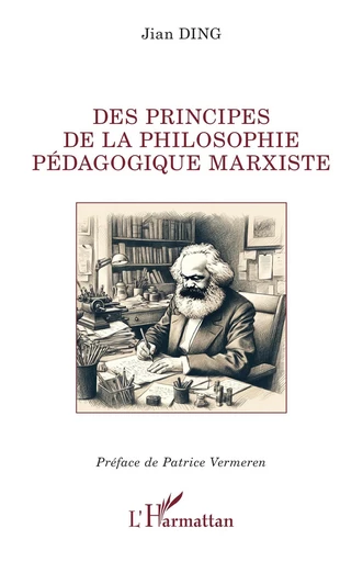 Des principes de la philosophie pédagogique marxiste - Jian Ding - Editions L'Harmattan