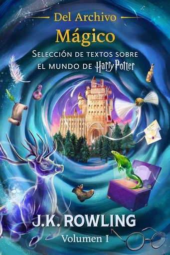 Del Archivo Mágico (Volumen I) - J.K. Rowling - Pottermore Publishing