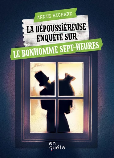 La dépoussiéreuse enquête sur le Bonhomme Sept-Heures - Annie Richard - En quête