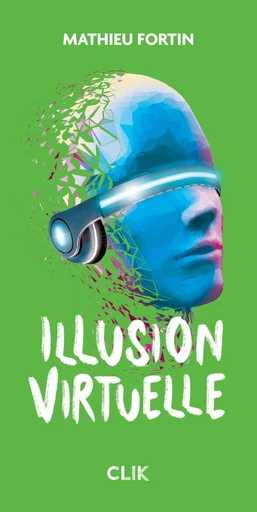 Illusion virtuelle - Mathieu Fortin - Héritage Jeunesse