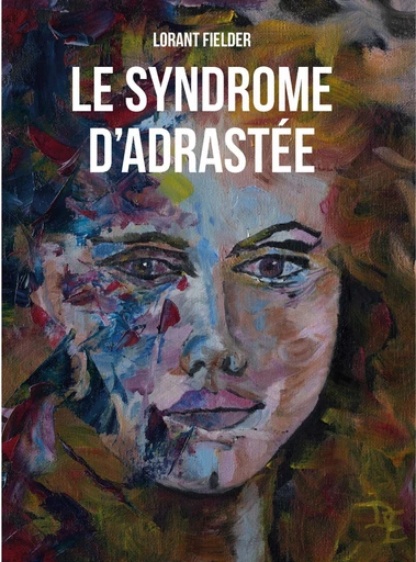 Le syndrome d'Adrastée - Lorant Fielder - Publishroom