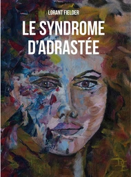 Le syndrome d'Adrastée