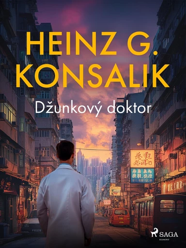 Džunkový doktor - Heinz G. Konsalik - Saga Egmont International