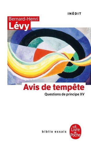 Avis de tempête (Questions de principe, XV) - Bernard-Henri Lévy - Le Livre de Poche