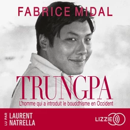 Trungpa : L'homme qui a introduit le bouddhisme en Occident