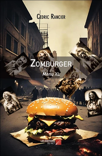 Zomburger - Cedric Rancier - Les Éditions du Net