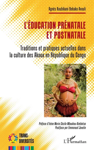 L'éducation prénatale et postnatale - Agnès Koubikani Bekako Avouli - Editions L'Harmattan