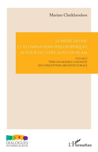 Lumière divine et illuminations philosophiques autour du livre saint en islam - Mariam Cheikhrouhou - Editions L'Harmattan