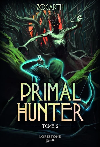 Primal Hunter - Tome 2 : une aventure de LitRPG. Saga de science-fiction et fantasy aux deux millions de lecteurs, Livre nouveauté 2025 (version française) -  Zogarth - Univers Poche