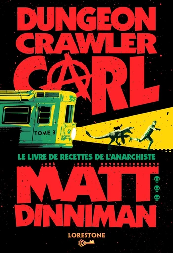 Dungeon Crawler Carl : Le Livre de recettes de l'Anarchiste - Tome 3 : une aventure de LitRPG. Saga de science-fiction et fantasy post apocalyptique aux millions de lecteurs, Livre nouveauté 2025 - Matt Dinniman - Univers Poche