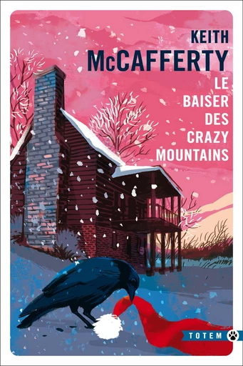 Le Baiser des Crazy Mountains - Keith McCafferty - Editions Gallmeister