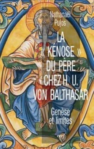 LA KÉNOSE DU PÈRE CHEZ H.U VON BALTHASAR -  PUJOS NATHANAEL - Editions du Cerf