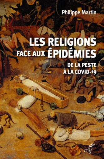 LES RELIGIONS FACE AUX EPIDEMIES - DE LA PESTE A LA COVID-19 -  Collectif - Editions du Cerf