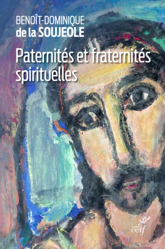 PATERNITES ET FRATERNITES SPIRITUELLES -  LA SOUJEOLE BENOIT-DOMINIQUE DE - Editions du Cerf