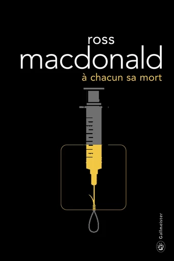 À chacun sa mort - Ross Macdonald - Editions Gallmeister