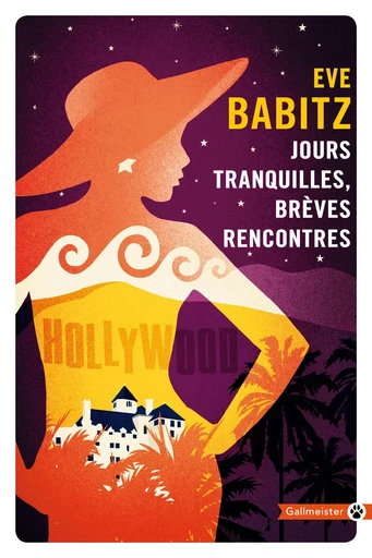 Jours tranquilles, brèves rencontres - Eve Babitz - Editions Gallmeister