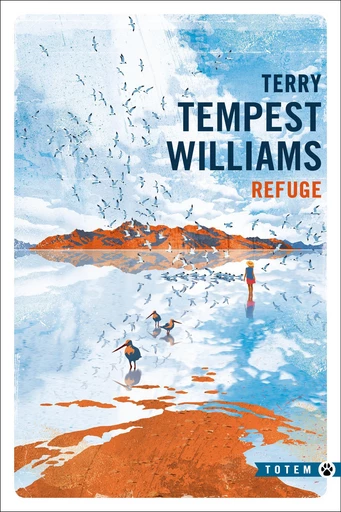 Refuge - Terry Tempest Williams - Editions Gallmeister