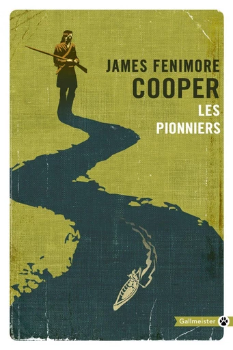 Les Pionniers - James Fenimore Cooper - Editions Gallmeister