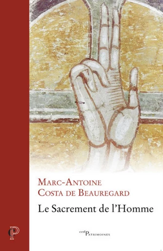 LE SACREMENT DE L'HOMME -  COSTA DE BEAUREGARD MARC-ANTOINE - Editions du Cerf