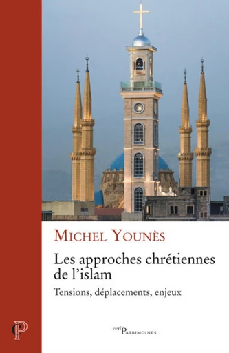 LES APPROCHES CHRETIENNES DE L'ISLAM -  YOUNES MICHEL - Editions du Cerf