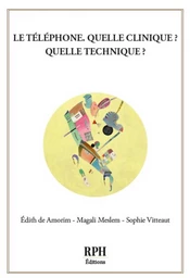 Le téléphone, quelle clinique ? Quelle technique ?