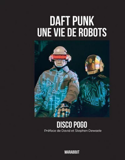 Daft Punk We are the robots - Cyrille Rivallan - Marabout