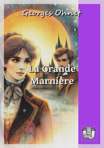 La Grande Marnière - Georges Ohnet - La Gibecière à Mots