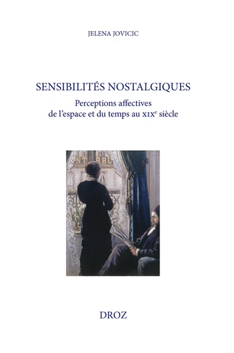 Sensibilités nostalgiques - Jelena Jovicic - Librairie Droz