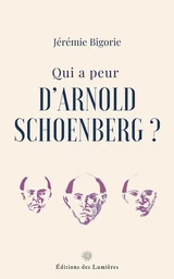 Qui a peur d'Arnold Schoenberg ?