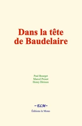 Dans la tête de Baudelaire