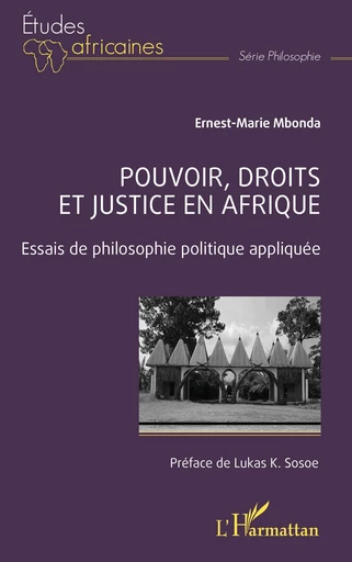 Pouvoir, droits et justice en Afrique - Ernest-Marie Mbonda - Editions L'Harmattan