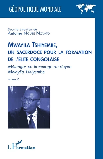 Mwayila Tshiyembe, un sacerdoce pour la formation de l'élite congolaise -  - Editions L'Harmattan