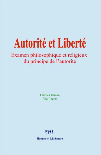 Autorité et Liberté - Charles Dunan, Élie Reclus - Homme et Littérature