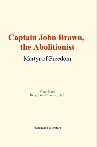 Captain John Brown, the Abolitionist - Victor Hugo, Henry David Thoreau - Human and Literature Publishing