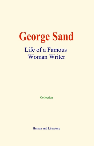 George Sand : Life of a Famous Woman Writer -  Collection - Human and Literature Publishing