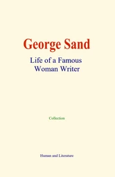 George Sand : Life of a Famous Woman Writer