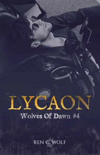 Wolves Of Dawn, Tome 4 : Lycaon - Ren G. Wolf - Louv'Edition