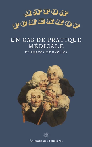 Un cas de pratique médicale - Anton Tchekhov - Éditions des Lumières