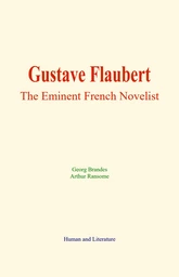 Gustave Flaubert : The Eminent French Novelist