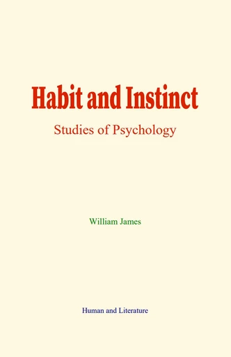 Habit and Instinct - William James - Human and Literature Publishing