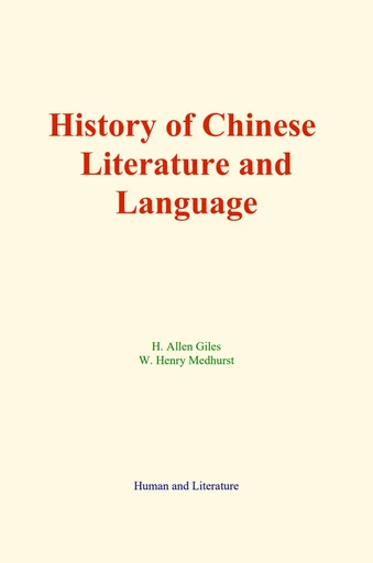 History of Chinese Literature and Language - W. Henry Medhurst, H. Allen Giles - Human and Literature Publishing