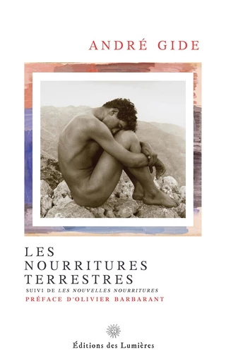 Les Nourritures terrestres - André Gide - Éditions des Lumières