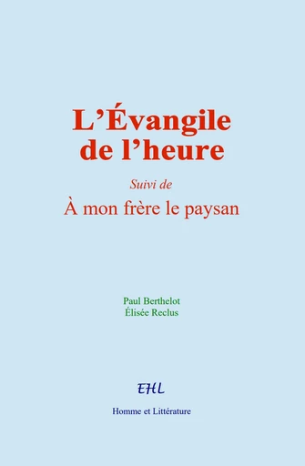 L’Évangile de l’heure - Paul Berthelot, Élisée Reclus - Editions Homme et Litterature