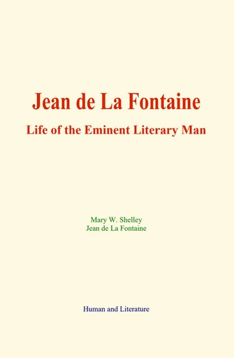 Jean de La Fontaine - Mary W. Shelley, Jean de La Fontaine - Human and Literature Publishing