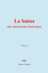 La Suisse : une démocratie historique