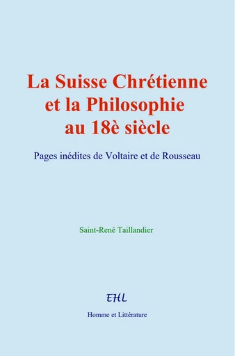 La Suisse Chrétienne et la Philosophie au 18è siècle - Saint-René Taillandier - Editions Homme et Litterature