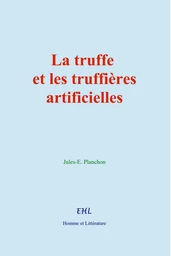 La truffe et les truffières artificielles